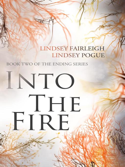 Title details for Into the Fire by Lindsey Pogue - Available
